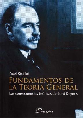 Fundamentos de la Teoría General  -  Las consecuencias teóricas de Lord Keynes
