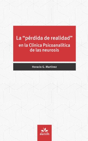 La "pérdida de realidad" en la Clínica Psicoanalítica de las neurosis