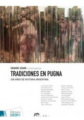 Tradiciones En Pugna 200 Años De Historia Argentina