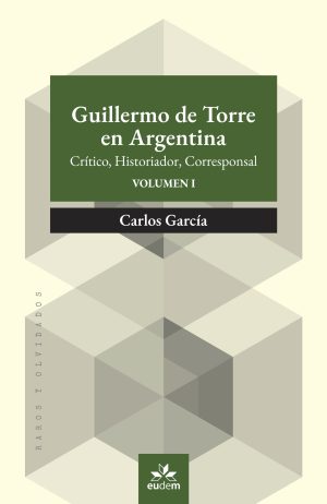 Guillermo de Torre en Argentina. Vol I y Vol II