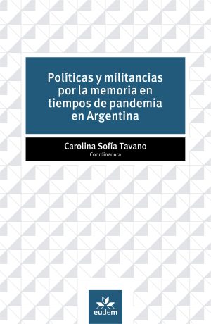 Políticas y militancias por la memoria en tiempos de pandemia en Argentina