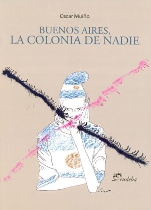 Buenos Aires, la colonia de nadie