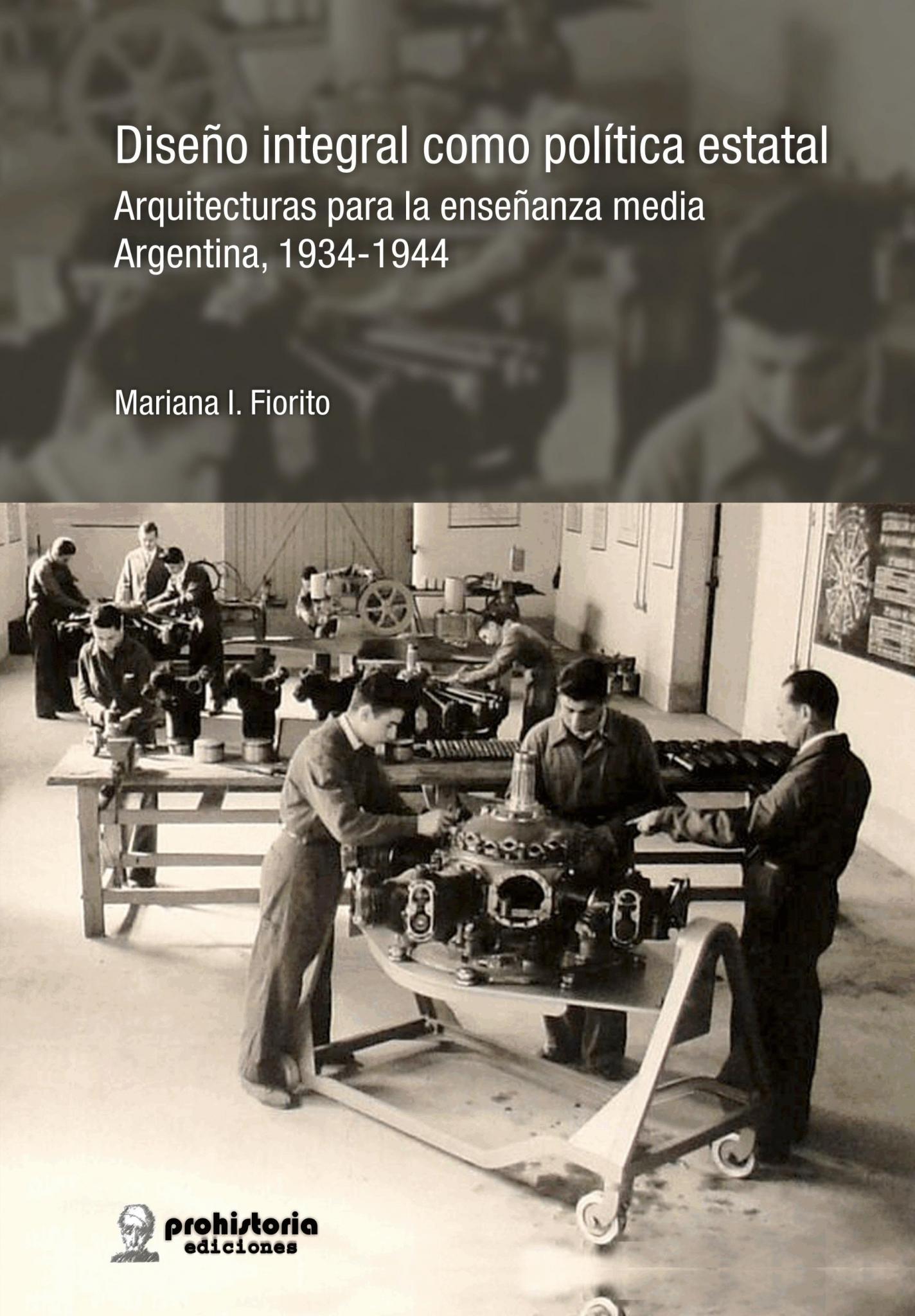 Diseño integral como política estatal. Arquitectura para la enseñanza media Argentina 1934 - 1944