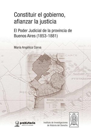 Constituir el gobierno, afianzar la justicia