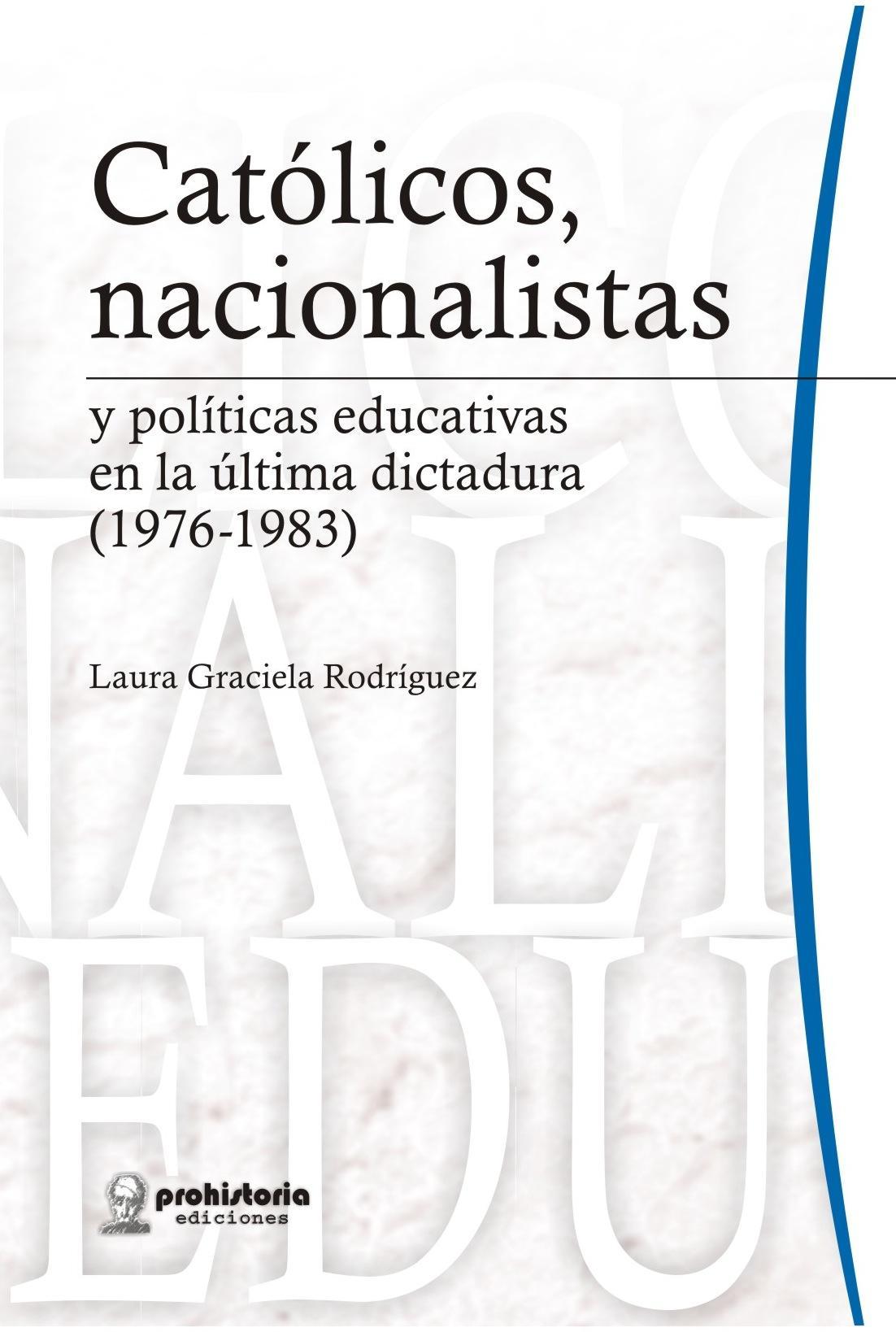 Católicos, nacionalistas y políticas educativas en la última dictadura (1976-1983)